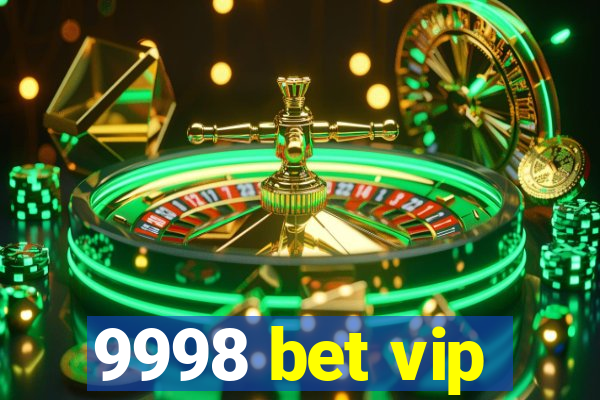 9998 bet vip